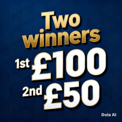 2 winners - 1st takes £100, 2nd takes £50