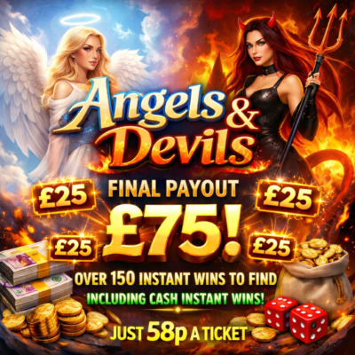 Angels and Devils. Final payout £75 cash. Over 150 instants to win.